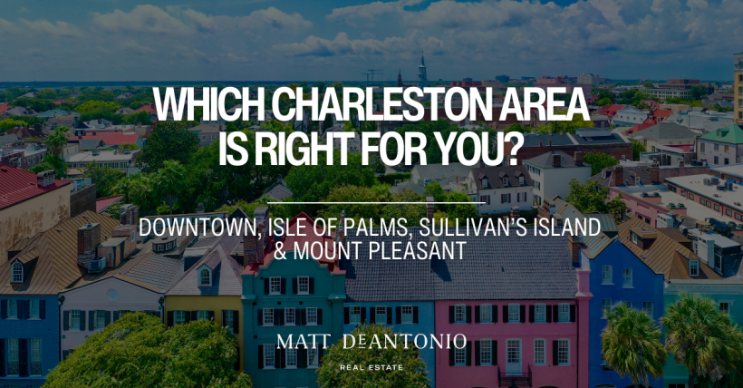 Best Charleston Areas to Live | Downtown, Isle of Palms, Sullivan’s Island & Mount Pleasant